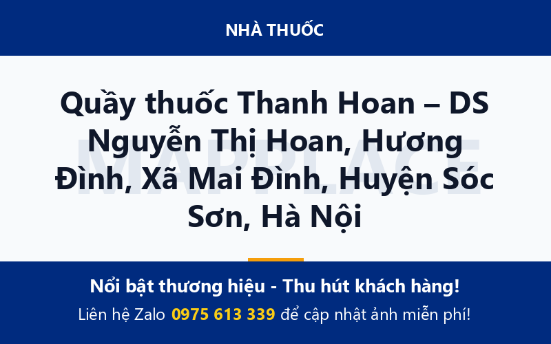 Quầy thuốc Thanh Hoan – DS Nguyễn Thị Hoan, Hương Đình, Xã Mai Đình, Huyện Sóc Sơn, Hà Nội