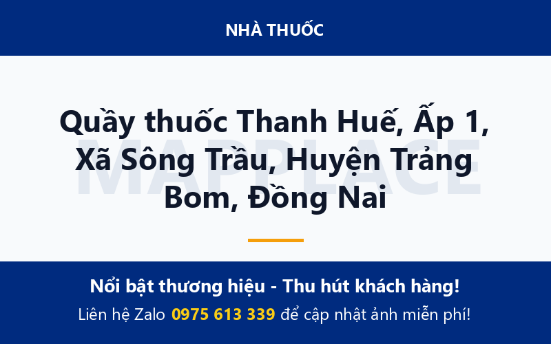 Quầy thuốc Thanh Huế, Ấp 1, Xã Sông Trầu, Huyện Trảng Bom, Đồng Nai