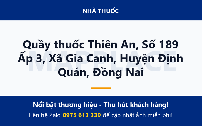 Quầy thuốc Thiên An, Số 189 Ấp 3, Xã Gia Canh, Huyện Định Quán, Đồng Nai