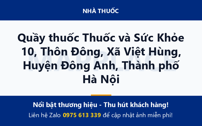 Quầy thuốc Thuốc và Sức Khỏe 10, Thôn Đông, Xã Việt Hùng, Huyện Đông Anh, Thành phố Hà Nội