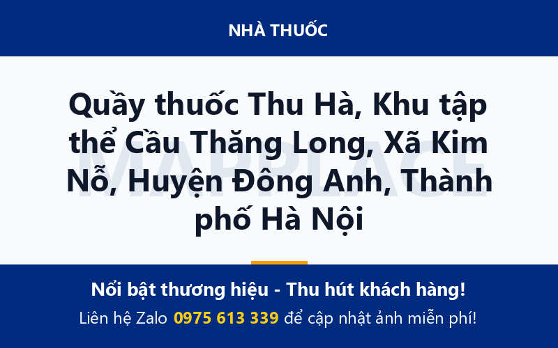 Quầy thuốc Thu Hà, Khu tập thể Cầu Thăng Long, Xã Kim Nỗ, Huyện Đông Anh, Thành phố Hà Nội