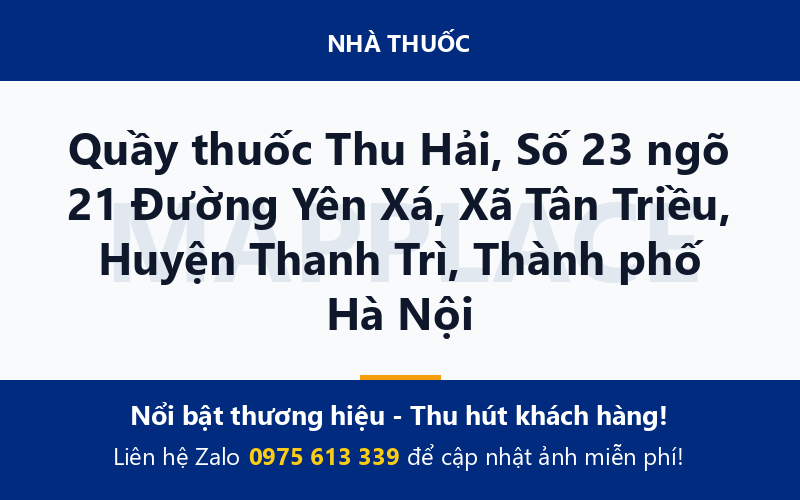 Quầy thuốc Thu Hải, Số 23 ngõ 21 Đường Yên Xá, Xã Tân Triều, Huyện Thanh Trì, Thành phố Hà Nội