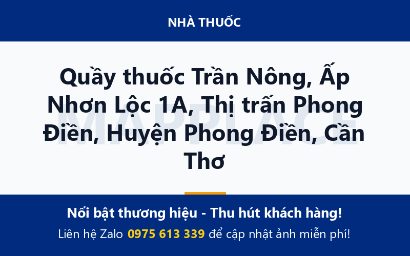 Quầy thuốc Trần Nông, Ấp Nhơn Lộc 1A, Thị trấn Phong Điền, Huyện Phong Điền, Cần Thơ