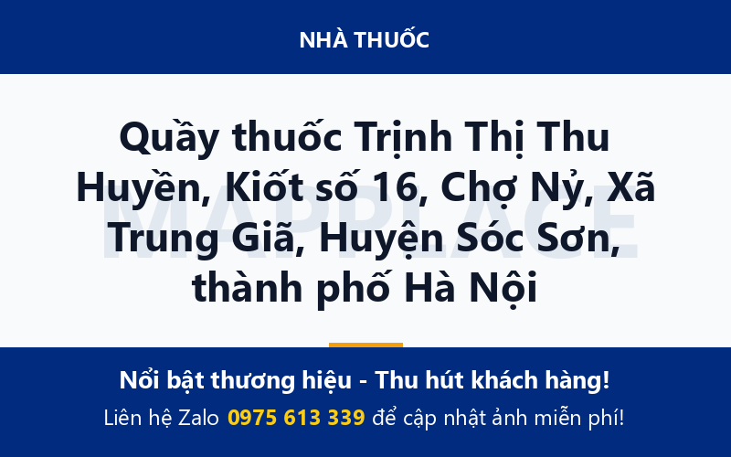 Quầy thuốc Trịnh Thị Thu Huyền, Kiốt số 16, Chợ Nỷ, Xã Trung Giã, Huyện Sóc Sơn, thành phố Hà Nội