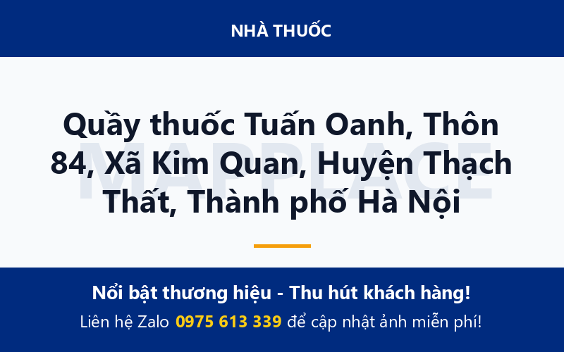 Quầy thuốc Tuấn Oanh, Thôn 84, Xã Kim Quan, Huyện Thạch Thất, Thành phố Hà Nội
