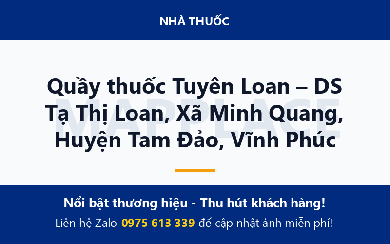 Quầy thuốc Tuyên Loan – DS Tạ Thị Loan, Xã Minh Quang, Huyện Tam Đảo, Vĩnh Phúc
