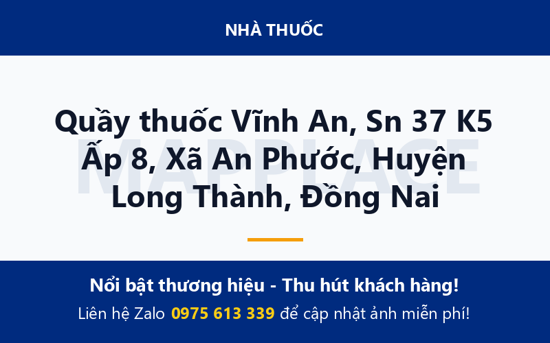 Quầy thuốc Vĩnh An, Sn 37 K5 Ấp 8, Xã An Phước, Huyện Long Thành, Đồng Nai