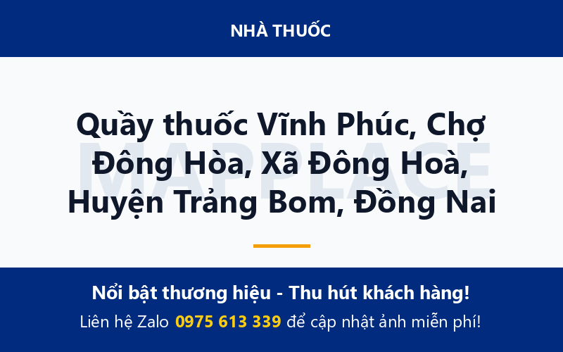 Quầy thuốc Vĩnh Phúc, Chợ Đông Hòa, Xã Đông Hoà, Huyện Trảng Bom, Đồng Nai