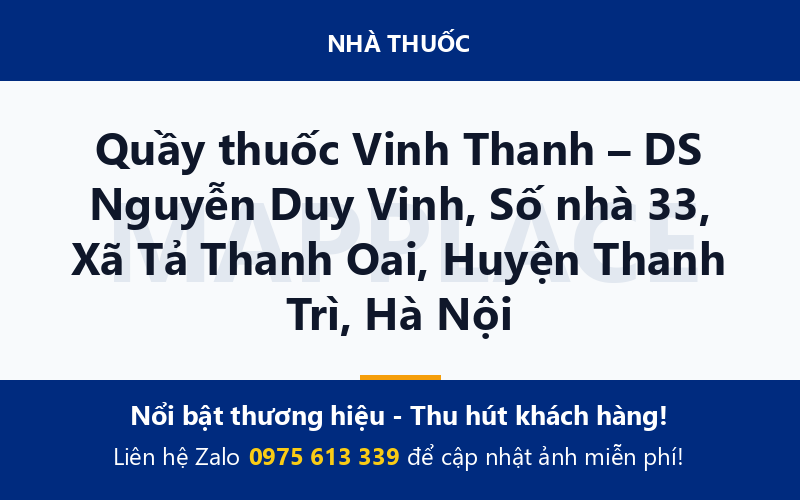 Quầy thuốc Vinh Thanh – DS Nguyễn Duy Vinh, Số nhà 33, Xã Tả Thanh Oai, Huyện Thanh Trì, Hà Nội