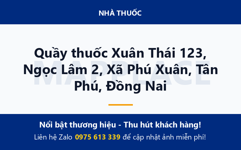 Quầy thuốc Xuân Thái 123, Ngọc Lâm 2, Xã Phú Xuân, Tân Phú, Đồng Nai