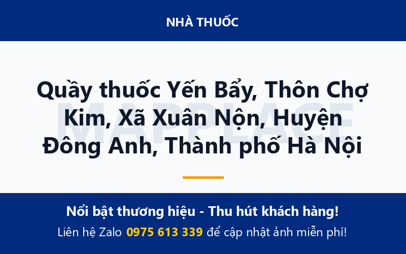 Quầy thuốc Yến Bẩy, Thôn Chợ Kim, Xã Xuân Nộn, Huyện Đông Anh, Thành phố Hà Nội