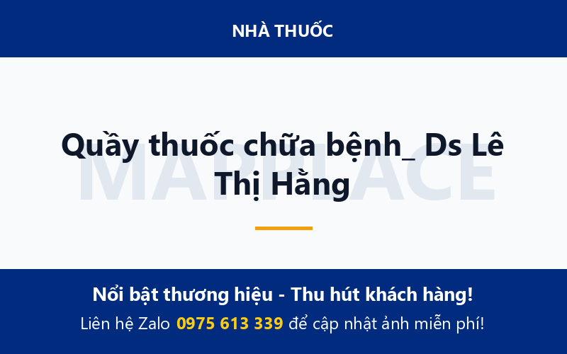 Quầy thuốc chữa bệnh_ Ds Lê Thị Hằng