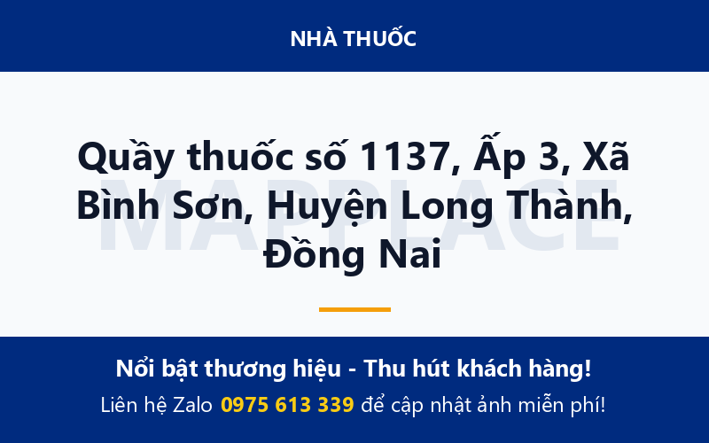 Quầy thuốc số 1137, Ấp 3, Xã Bình Sơn, Huyện Long Thành, Đồng Nai