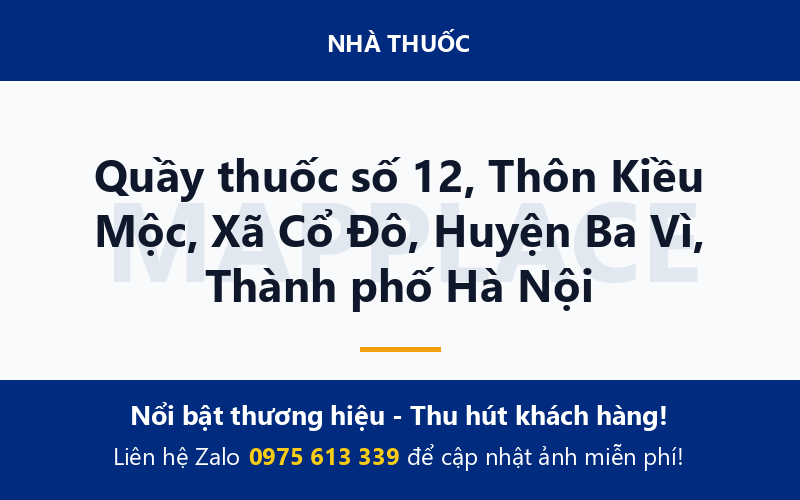 Quầy thuốc số 12, Thôn Kiều Mộc, Xã Cổ Đô, Huyện Ba Vì, Thành phố Hà Nội