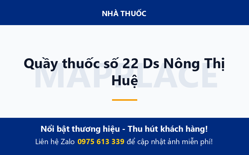 Quầy thuốc số 22 Ds Nông Thị Huệ