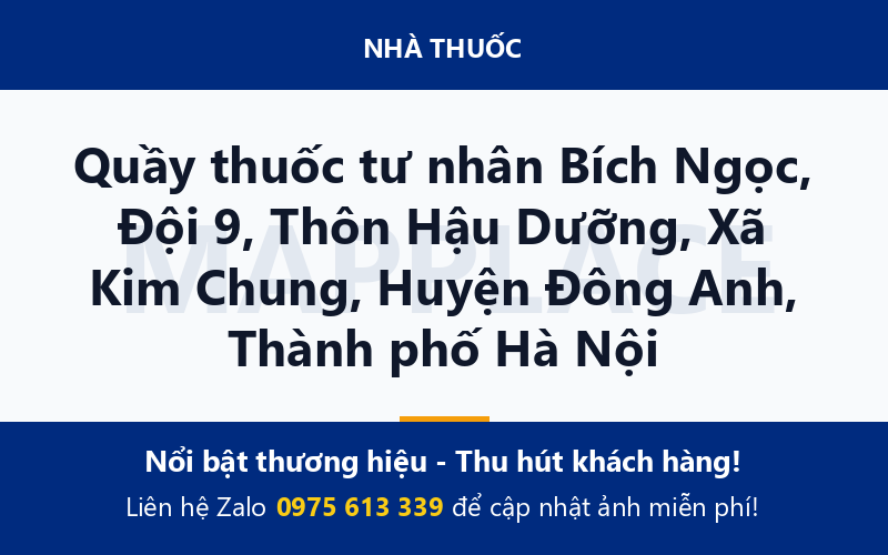 Quầy thuốc tư nhân Bích Ngọc, Đội 9, Thôn Hậu Dưỡng, Xã Kim Chung, Huyện Đông Anh, Thành phố Hà Nội
