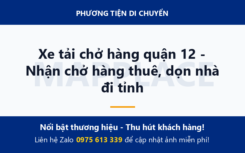 Xe tải chở hàng quận 12 - Nhận chở hàng thuê, dọn nhà đi tỉnh