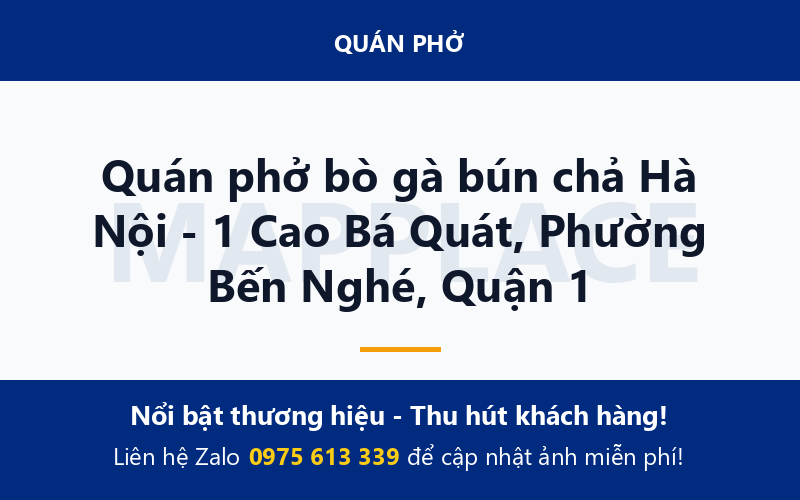 Quán phở bò gà bún chả Hà Nội - 1 Cao Bá Quát, Phường Bến Nghé, Quận 1