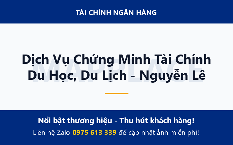 Dịch Vụ Chứng Minh Tài Chính Du Học, Du Lịch - Nguyễn Lê