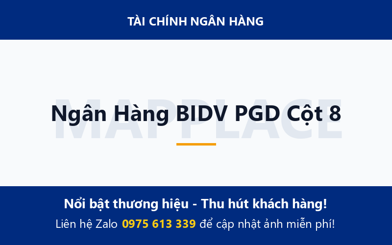 Ngân Hàng BIDV PGD Cột 8