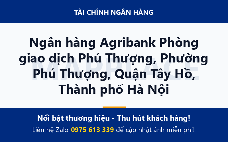 Ngân hàng Agribank Phòng giao dịch Phú Thượng, Phường Phú Thượng, Quận Tây Hồ, Thành phố Hà Nội