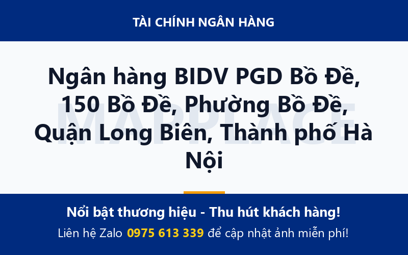 Ngân hàng BIDV PGD Bồ Đề, 150 Bồ Đề, Phường Bồ Đề, Quận Long Biên, Thành phố Hà Nội