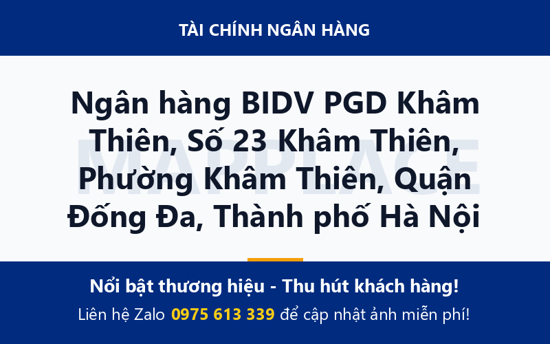 Ngân hàng BIDV PGD Khâm Thiên, Số 23 Khâm Thiên, Phường Khâm Thiên, Quận Đống Đa, Thành phố Hà Nội