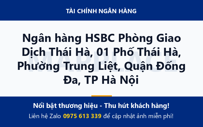 Ngân hàng HSBC Phòng Giao Dịch Thái Hà, 01 Phố Thái Hà, Phường Trung Liệt, Quận Đống Đa, TP Hà Nội