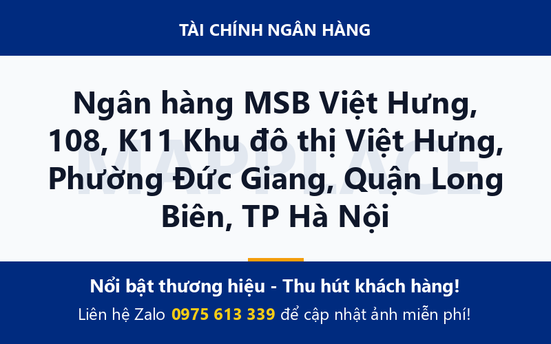 Ngân hàng MSB Việt Hưng, 108, K11 Khu đô thị Việt Hưng, Phường Đức Giang, Quận Long Biên, TP Hà Nội