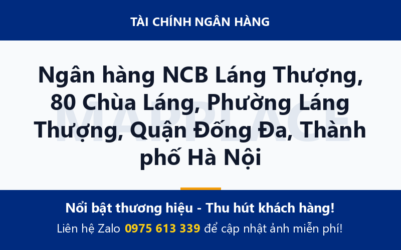 Ngân hàng NCB Láng Thượng, 80 Chùa Láng, Phường Láng Thượng, Quận Đống Đa, Thành phố Hà Nội