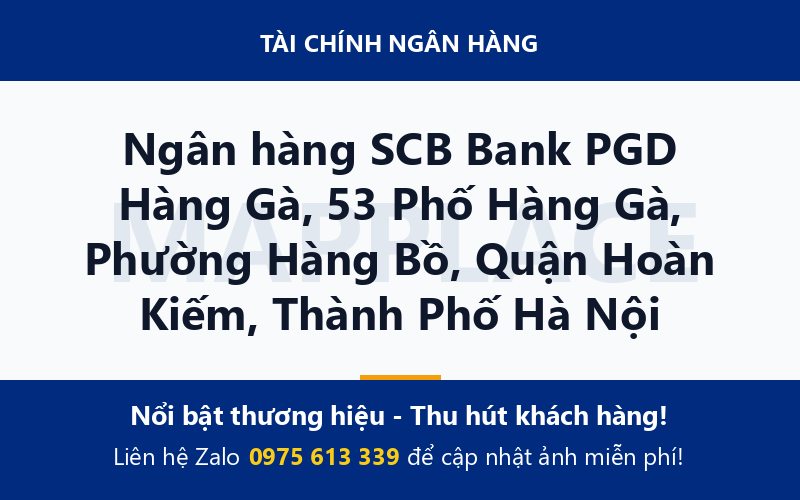 Ngân hàng SCB Bank PGD Hàng Gà, 53 Phố Hàng Gà, Phường Hàng Bồ, Quận Hoàn Kiếm, Thành Phố Hà Nội