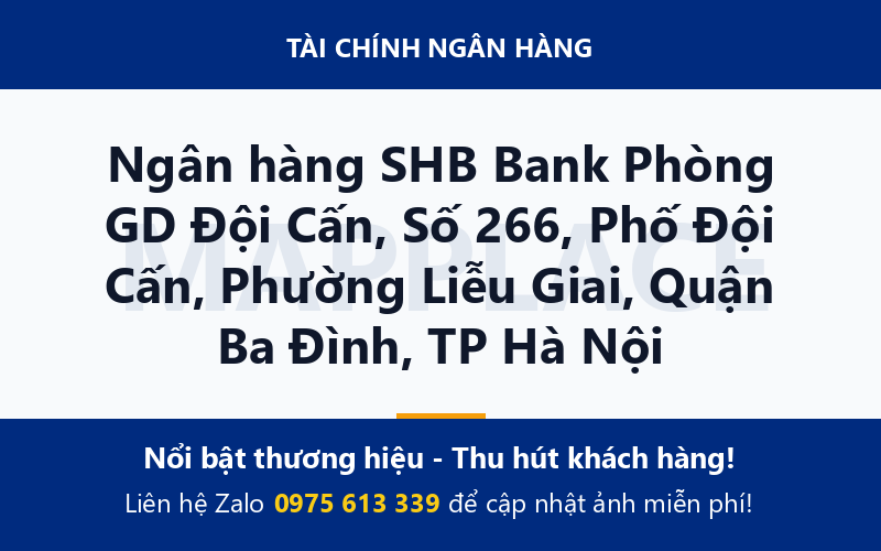 Ngân hàng SHB Bank Phòng GD Đội Cấn, Số 266, Phố Đội Cấn, Phường Liễu Giai, Quận Ba Đình, TP Hà Nội
