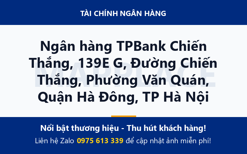 Ngân hàng TPBank Chiến Thắng, 139E G, Đường Chiến Thắng, Phường Văn Quán, Quận Hà Đông, TP Hà Nội