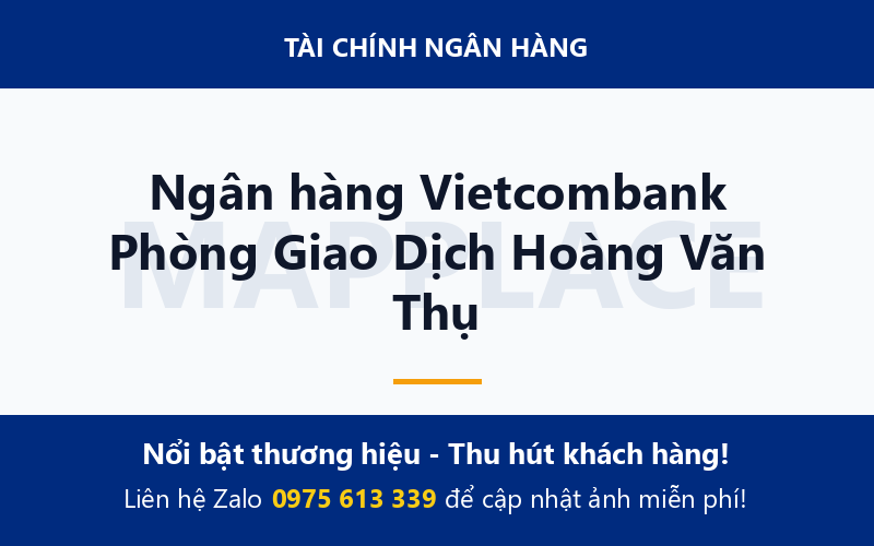 Ngân hàng Vietcombank Phòng Giao Dịch Hoàng Văn Thụ