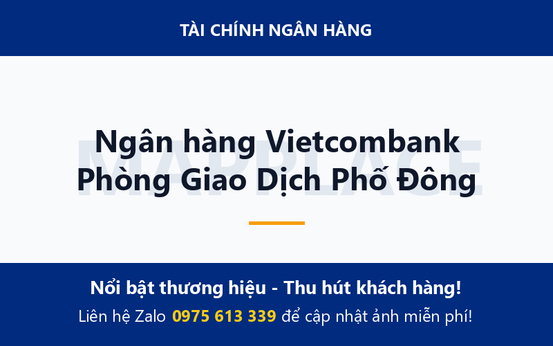 Ngân hàng Vietcombank Phòng Giao Dịch Phố Đông