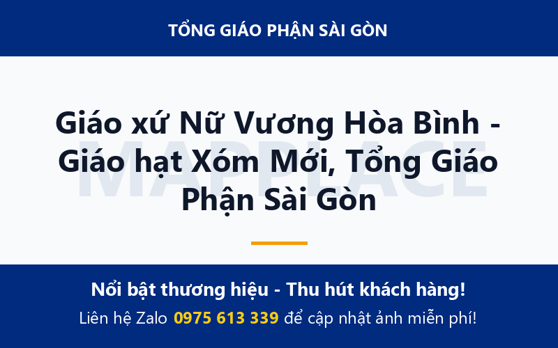 Giáo xứ Nữ Vương Hòa Bình - Giáo hạt Xóm Mới, Tổng Giáo Phận Sài Gòn