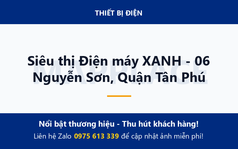 Siêu thị Điện máy XANH - 06 Nguyễn Sơn, Quận Tân Phú