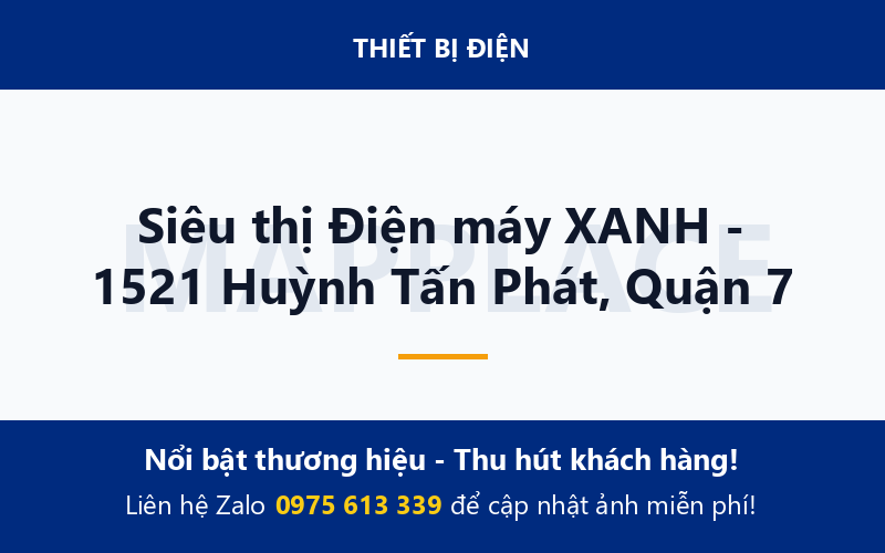 Siêu thị Điện máy XANH - 1521 Huỳnh Tấn Phát, Quận 7