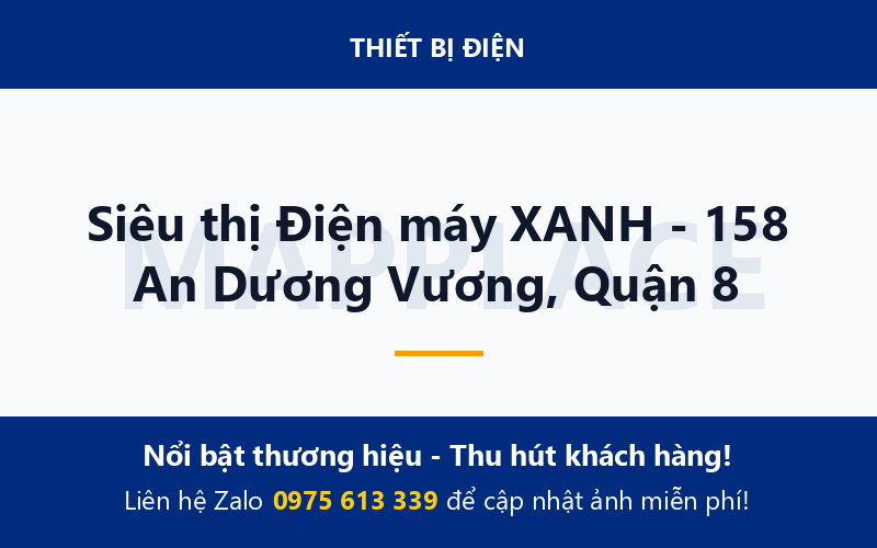 Siêu thị Điện máy XANH - 158 An Dương Vương, Quận 8