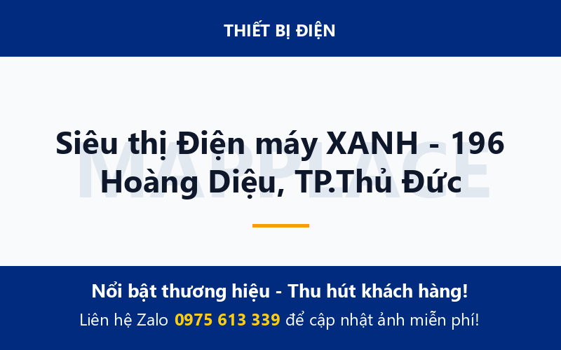 Siêu thị Điện máy XANH - 196 Hoàng Diệu, TP.Thủ Đức