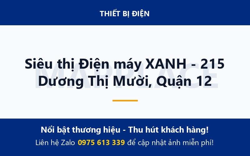 Siêu thị Điện máy XANH - 215 Dương Thị Mười, Quận 12