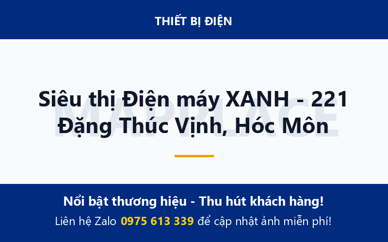 Siêu thị Điện máy XANH - 221 Đặng Thúc Vịnh, Hóc Môn