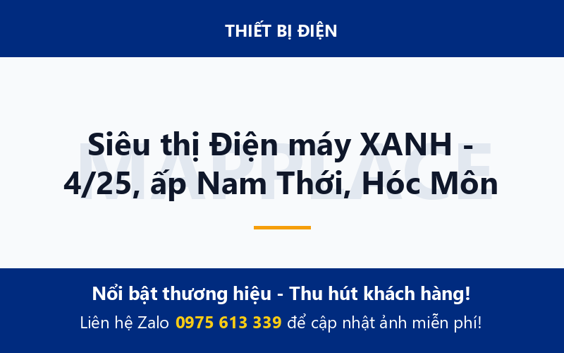 Siêu thị Điện máy XANH - 4/25, ấp Nam Thới, Hóc Môn
