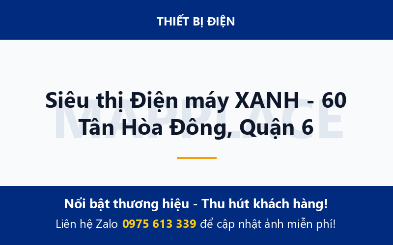 Siêu thị Điện máy XANH - 60 Tân Hòa Đông, Quận 6