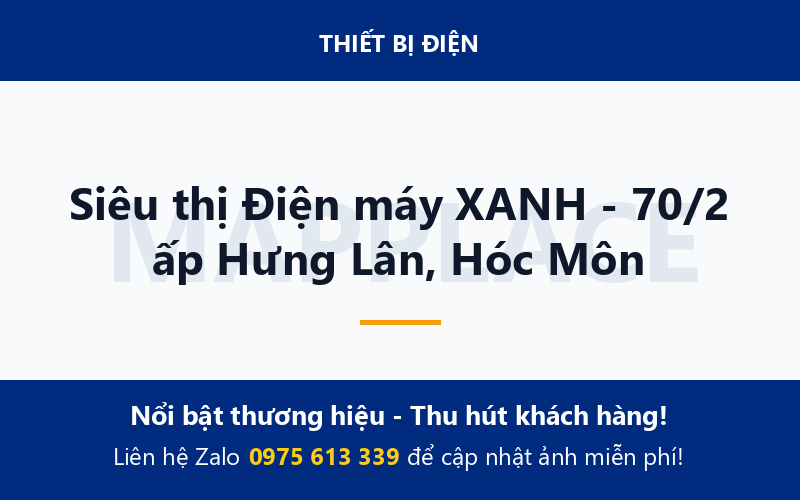Siêu thị Điện máy XANH - 70/2 ấp Hưng Lân, Hóc Môn