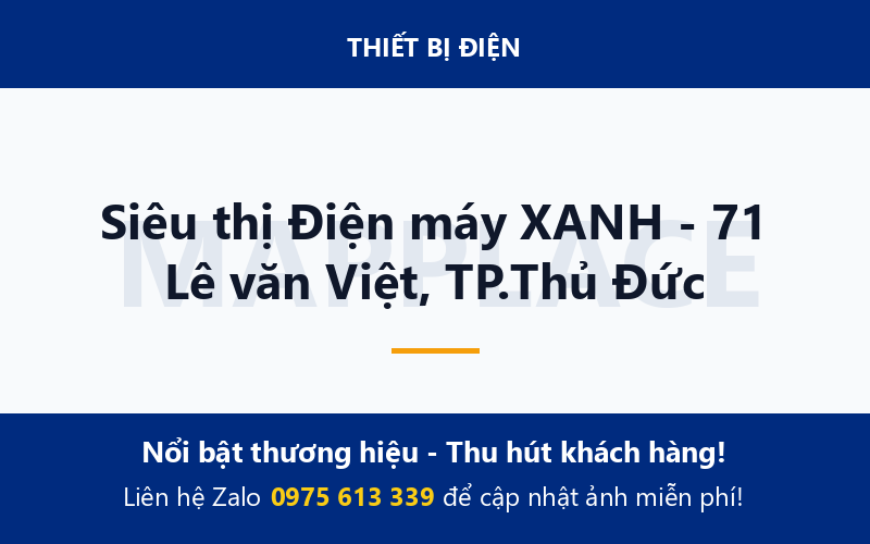 Siêu thị Điện máy XANH - 71 Lê văn Việt, TP.Thủ Đức