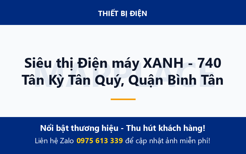Siêu thị Điện máy XANH - 740 Tân Kỳ Tân Quý, Quận Bình Tân