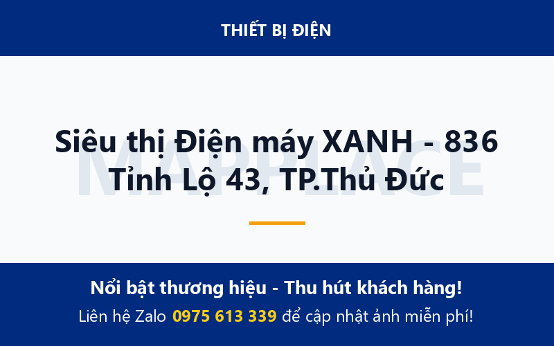 Siêu thị Điện máy XANH - 836 Tỉnh Lộ 43, TP.Thủ Đức