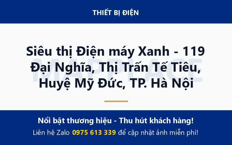 Siêu thị Điện máy Xanh - 119 Đại Nghĩa, Thị Trấn Tế Tiêu, Huyệ Mỹ Đức, TP. Hà Nội