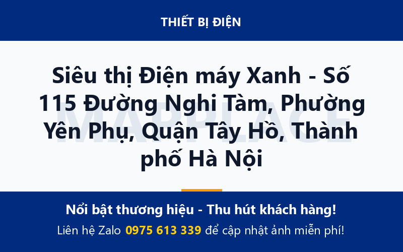 Siêu thị Điện máy Xanh - Số 115 Đường Nghi Tàm, Phường Yên Phụ, Quận Tây Hồ, Thành phố Hà Nội